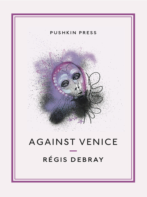Title details for Against Venice by Régis Debray - Available
